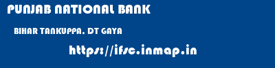PUNJAB NATIONAL BANK  BIHAR TANKUPPA, DT GAYA    ifsc code